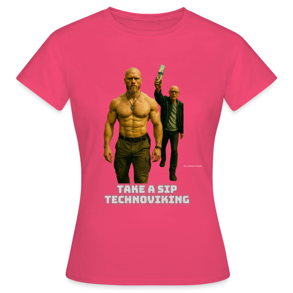 Take a sip Technoviking - Frauen T-Shirt - Azalea