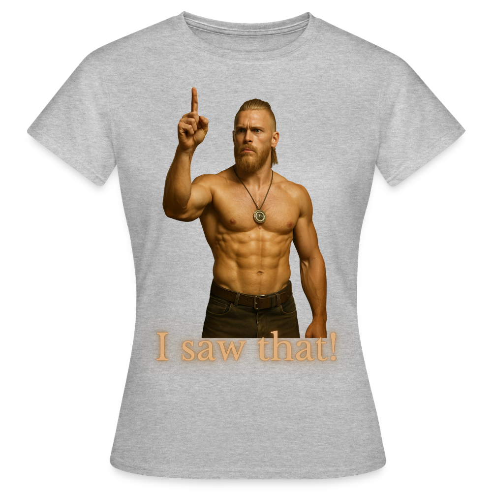 Technoviking - I saw that! - Frauen T-Shirt - Grau meliert