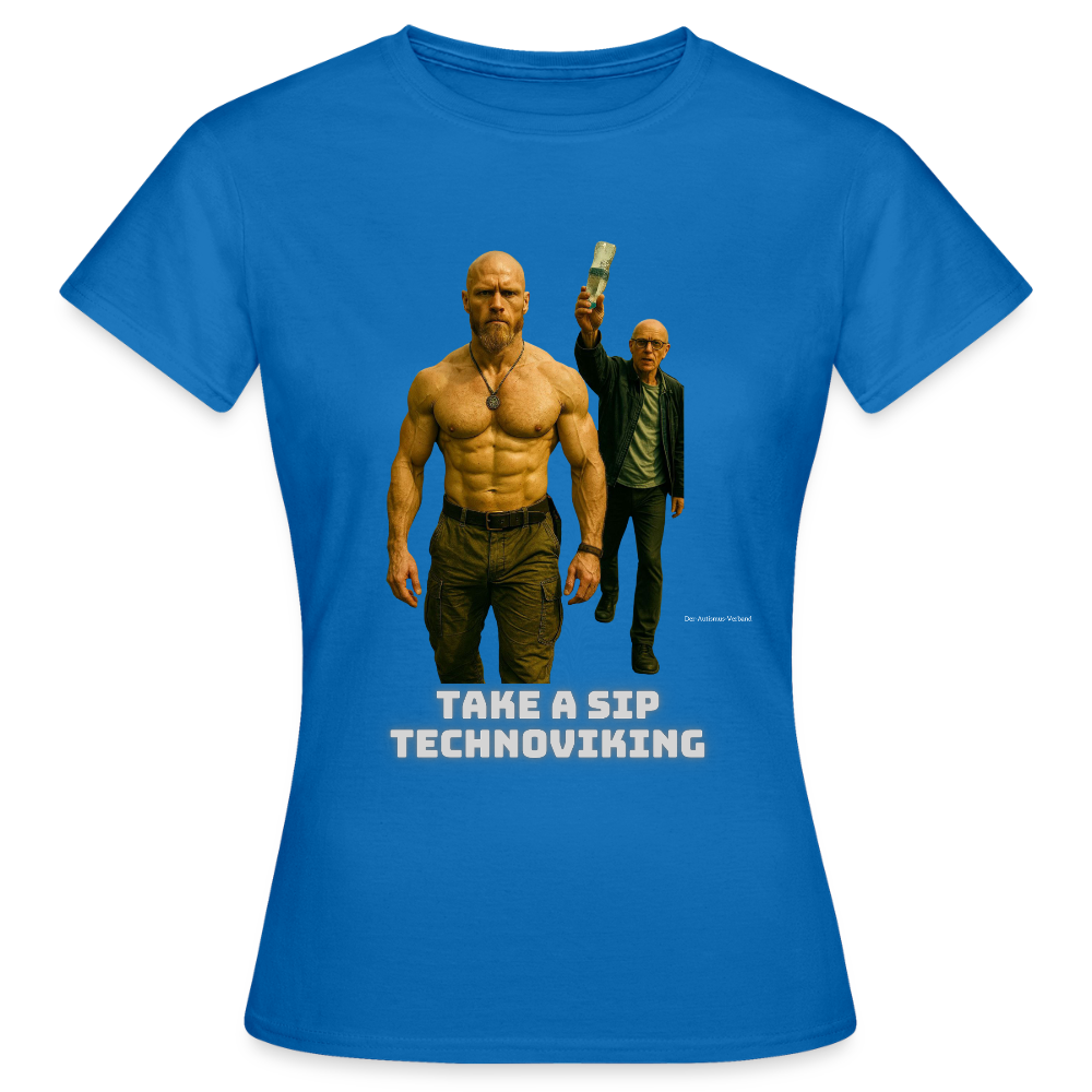 Take a sip Technoviking - Frauen T-Shirt - Royalblau