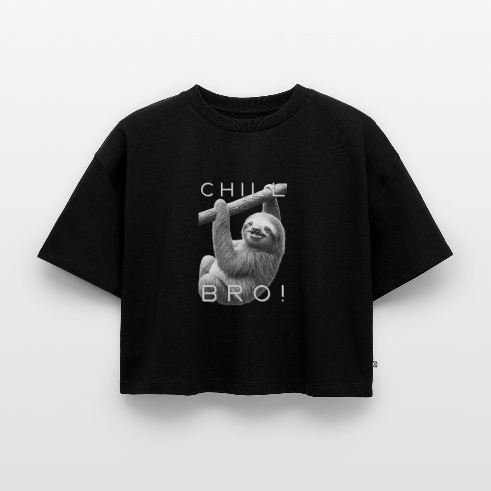 Chill Bro! - Frauen Oversized Bio Cropped T-Shirt - Schwarz