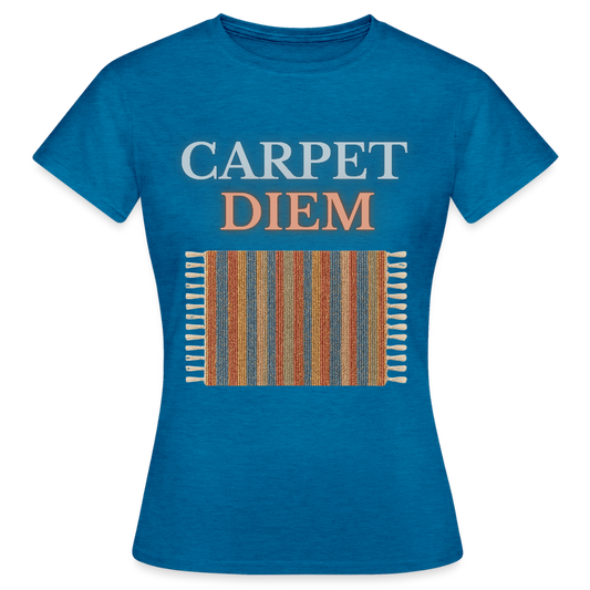 Carpet Diem - Frauen T-Shirt - Antikblaues Saphir meliert