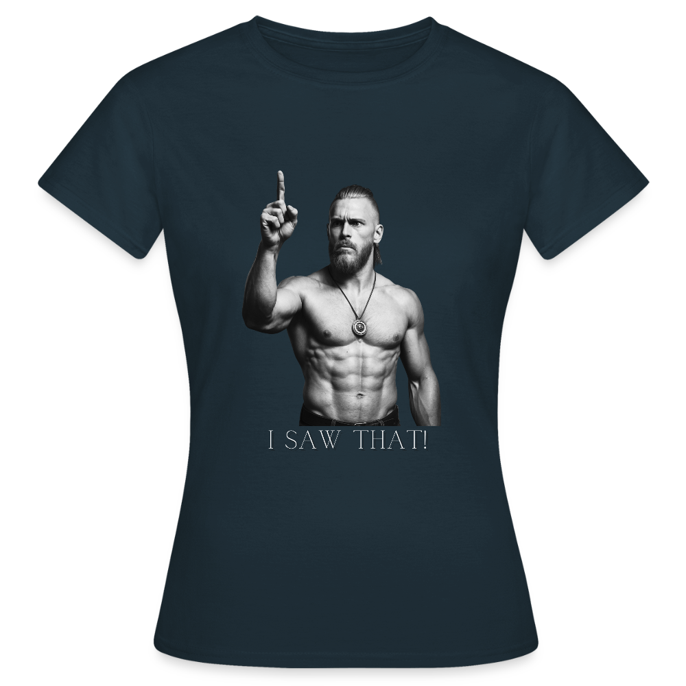 Technoviking - I saw that! - Frauen T-Shirt - Navy
