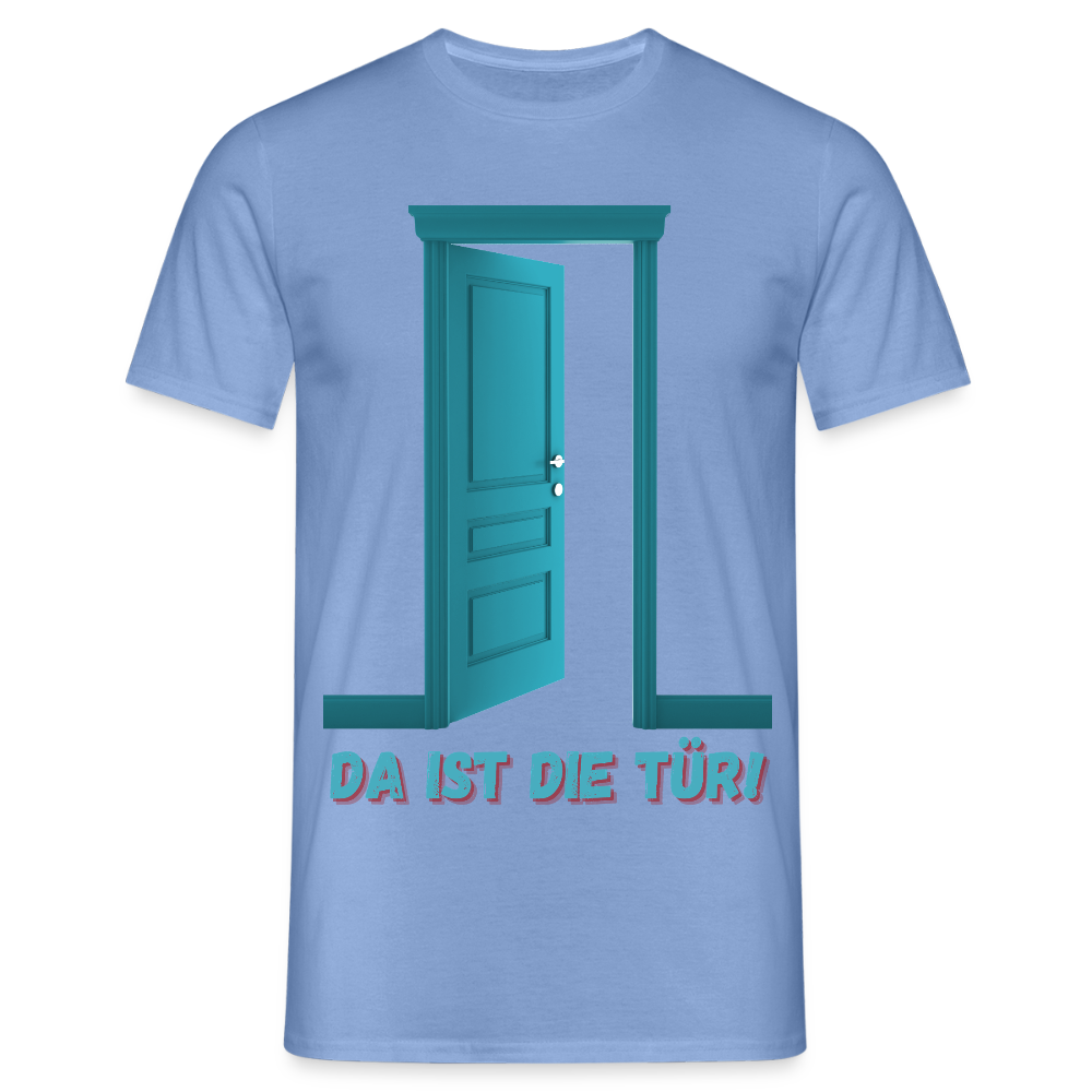 Da ist die Tür - Männer T-Shirt - carolina blue