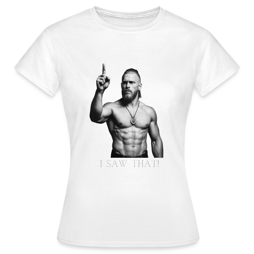 Technoviking - I saw that! - Frauen T-Shirt - Weiß