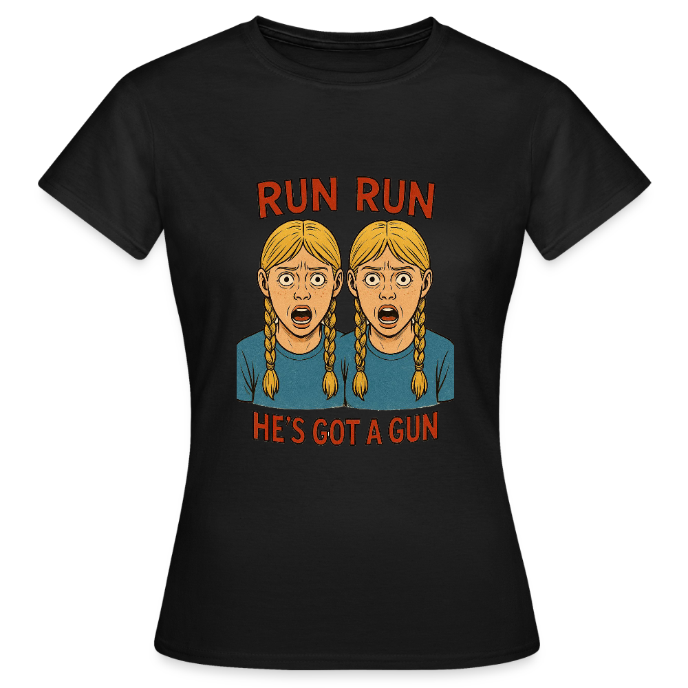 Zwillinge - run he´s got a gun - Frauen T-Shirt - Schwarz