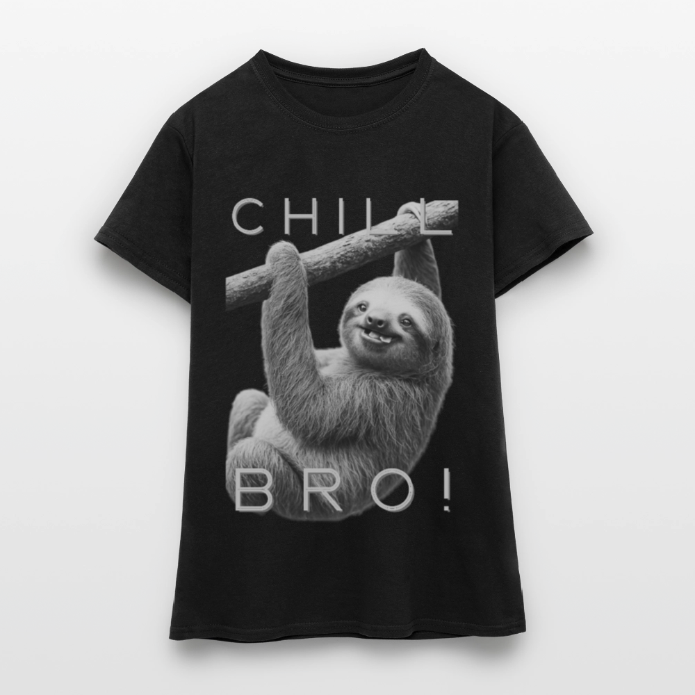 Chill Bro! - Frauen T-Shirt - Schwarz