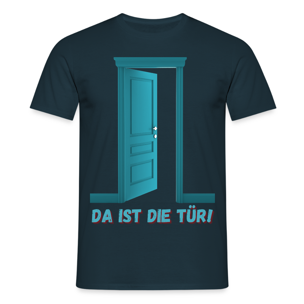 Da ist die Tür - Männer T-Shirt - Navy
