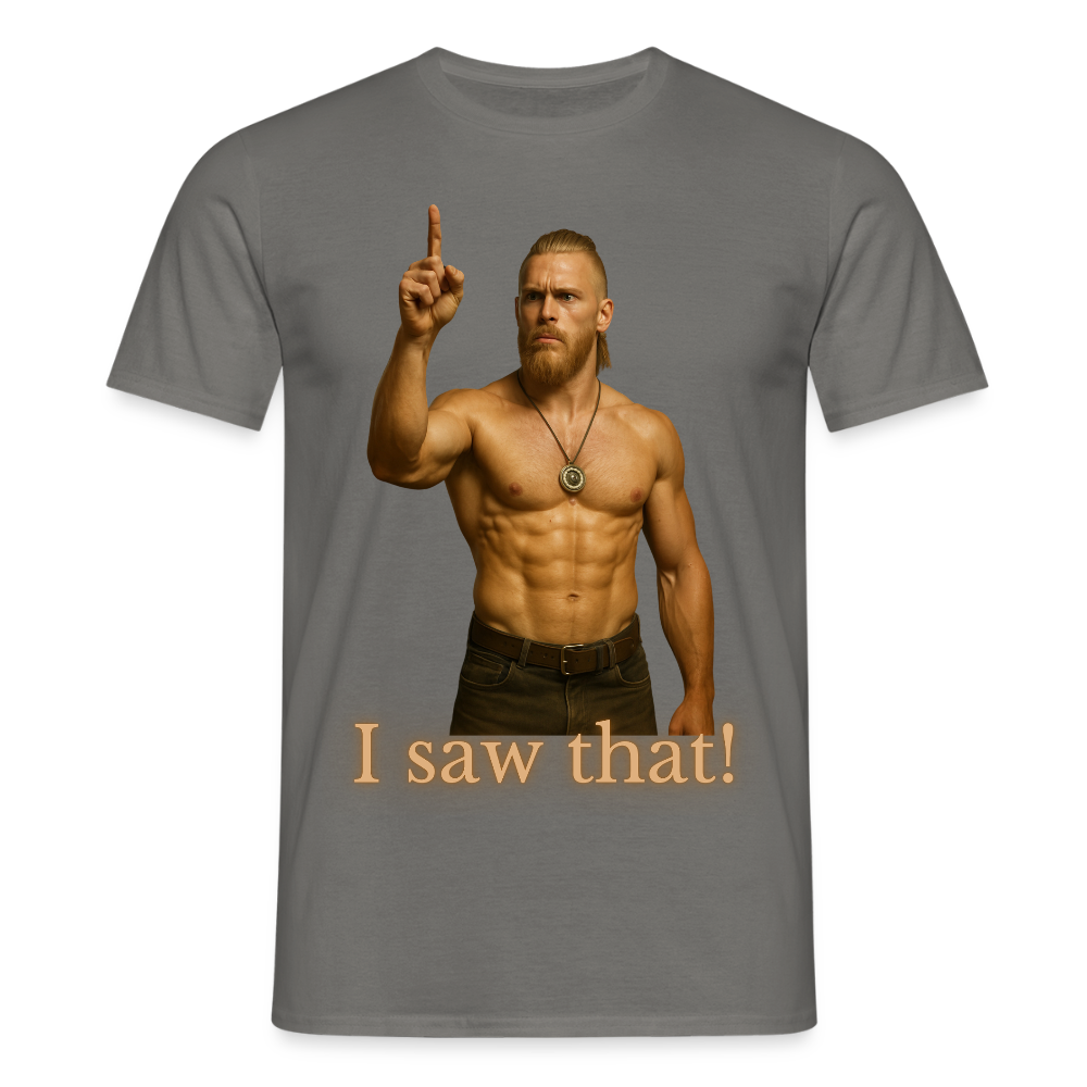 Technoviking - I saw that - Männer T-Shirt - Graphit