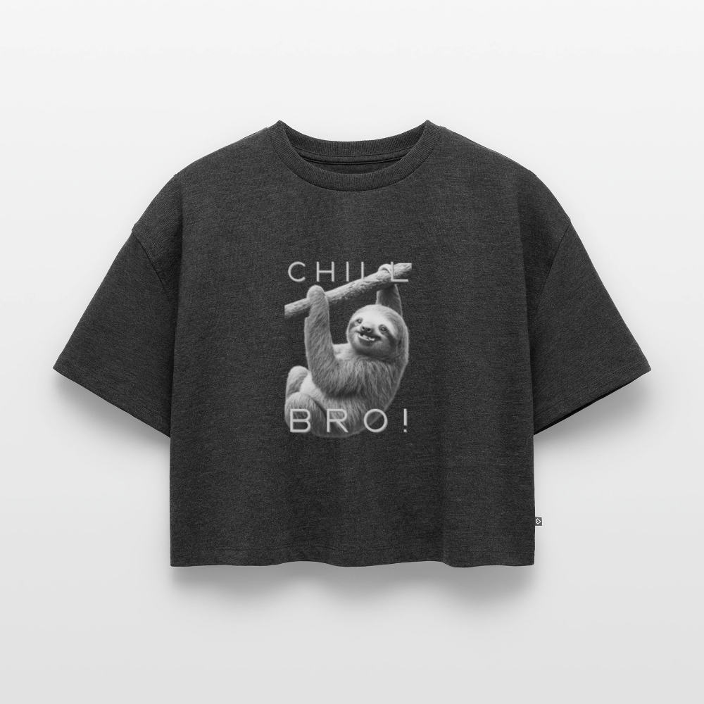 Chill Bro! - Frauen Oversized Bio Cropped T-Shirt - Anthrazit meliert