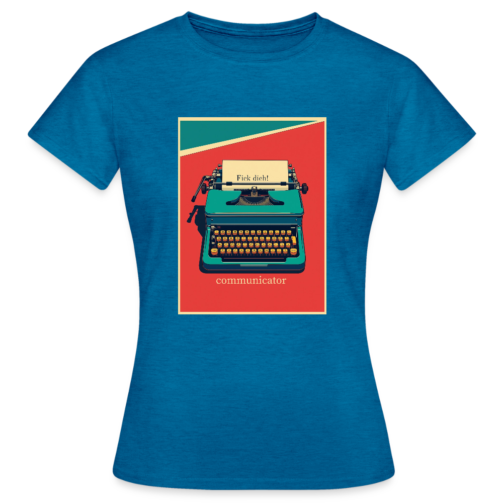 communicator Fick dich - Frauen T-Shirt - Antikblaues Saphir meliert