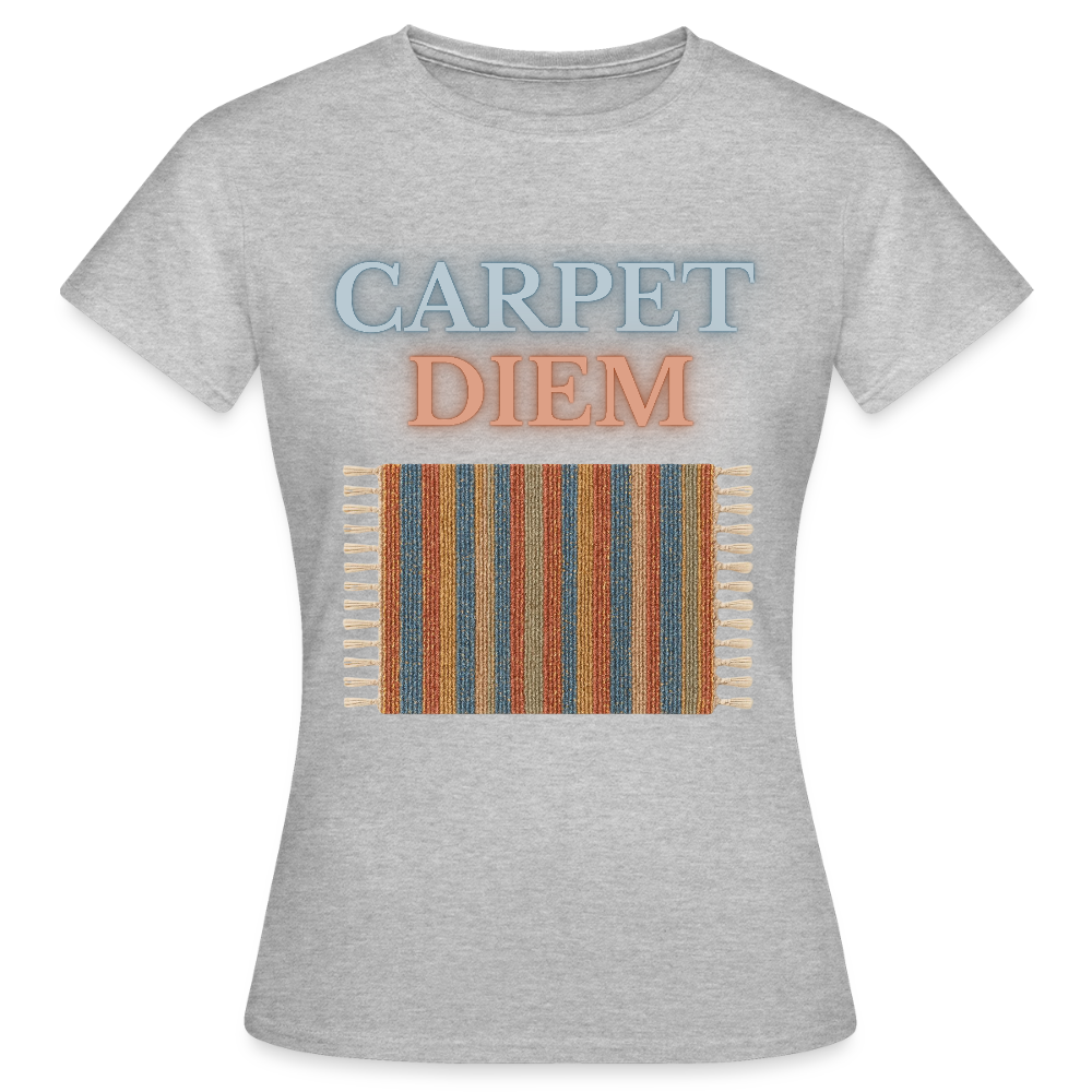 Carpet Diem - Frauen T-Shirt - Grau meliert
