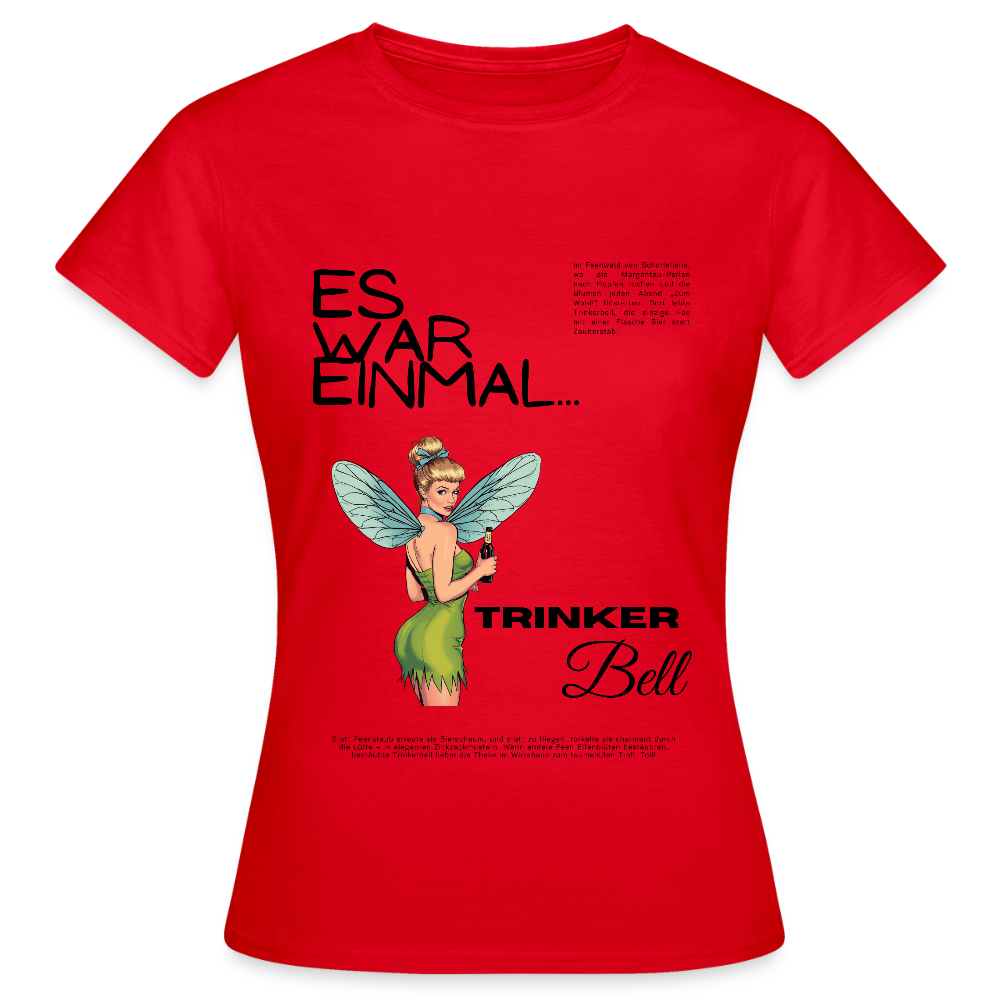 Trinkerbell - Frauen T-Shirt - Rot