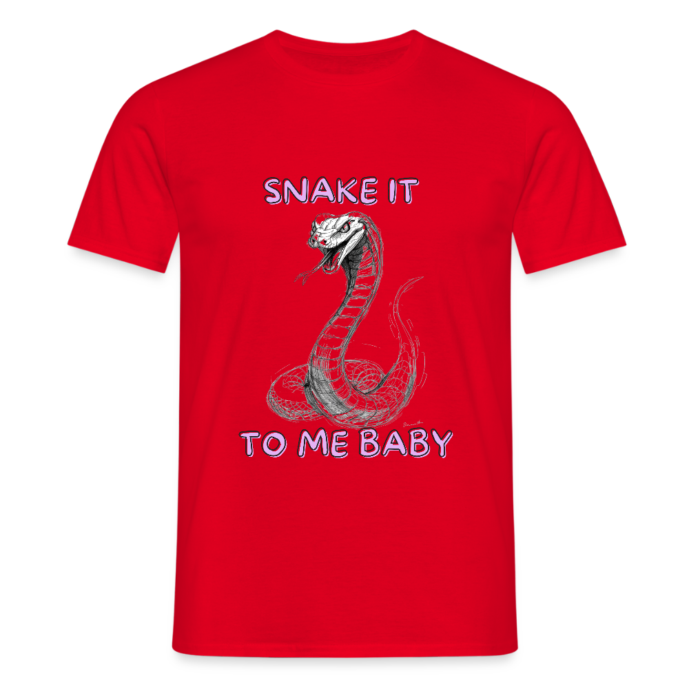 Snake it to me baby - Männer T-Shirt - Rot
