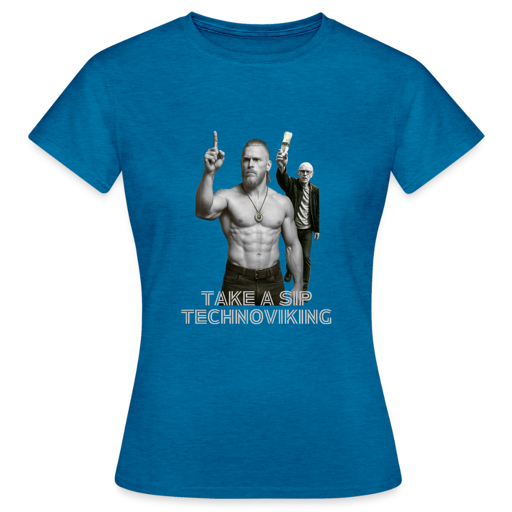 Take a sip Technoviking - Frauen T-Shirt - Antikblaues Saphir meliert