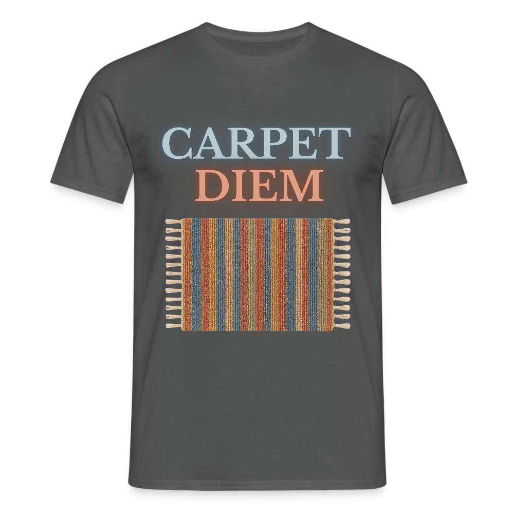 Carpet Diem - Männer T-Shirt - Anthrazit