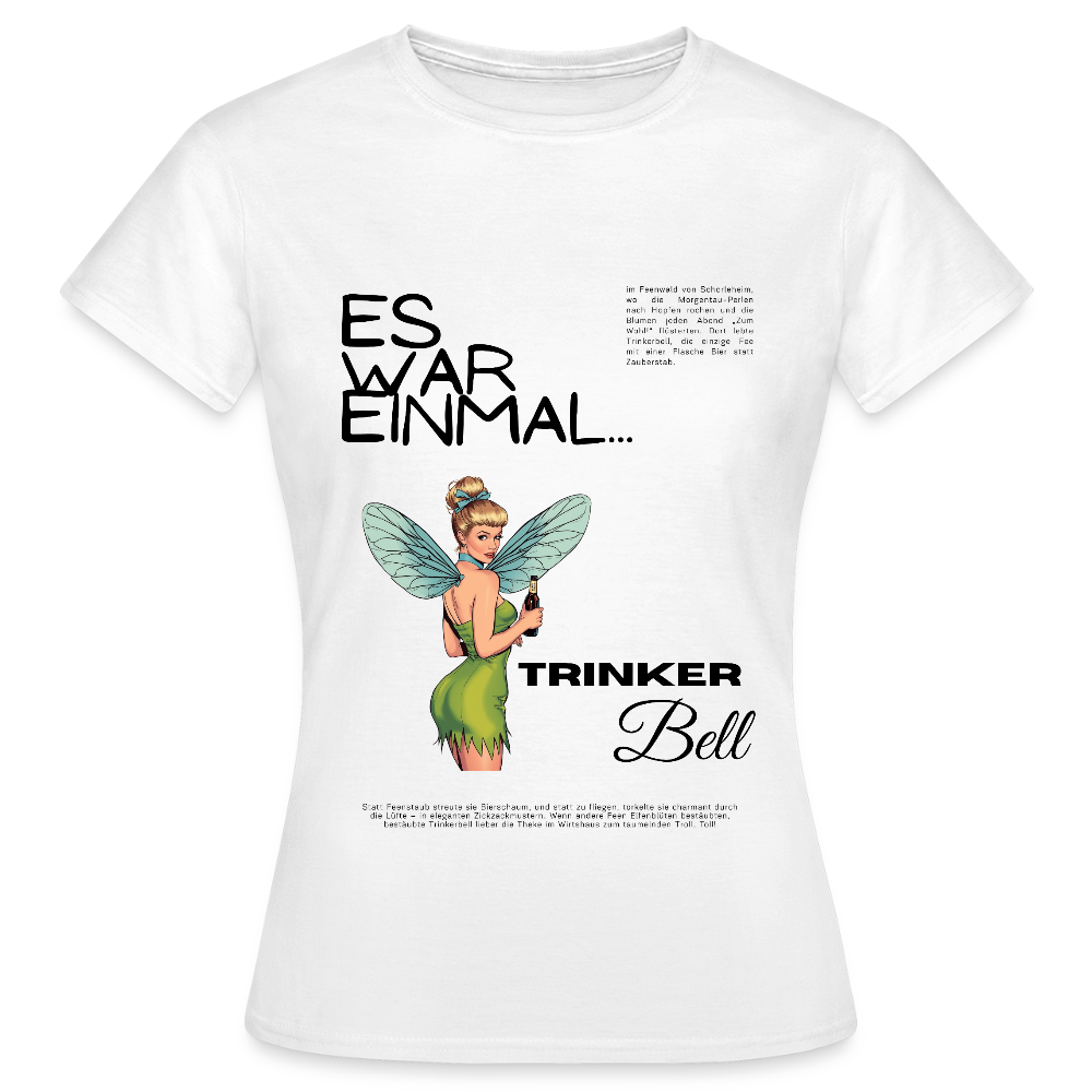 Trinkerbell - Frauen T-Shirt - Weiß