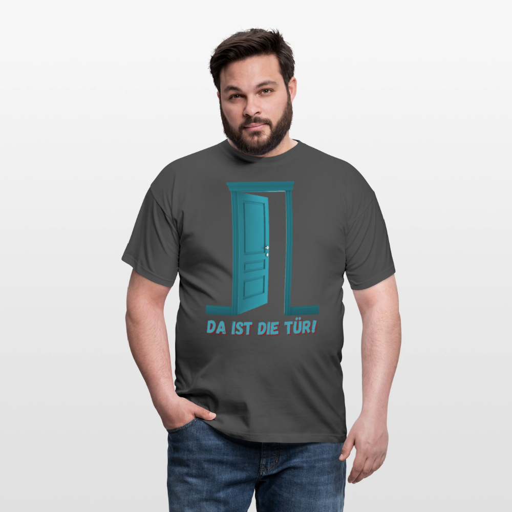Da ist die Tür - Männer T-Shirt - Anthrazit
