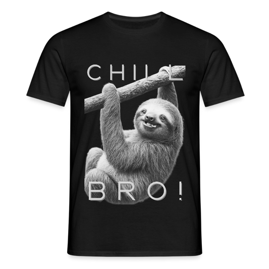Chill Bro! - Männer T-Shirt - Schwarz