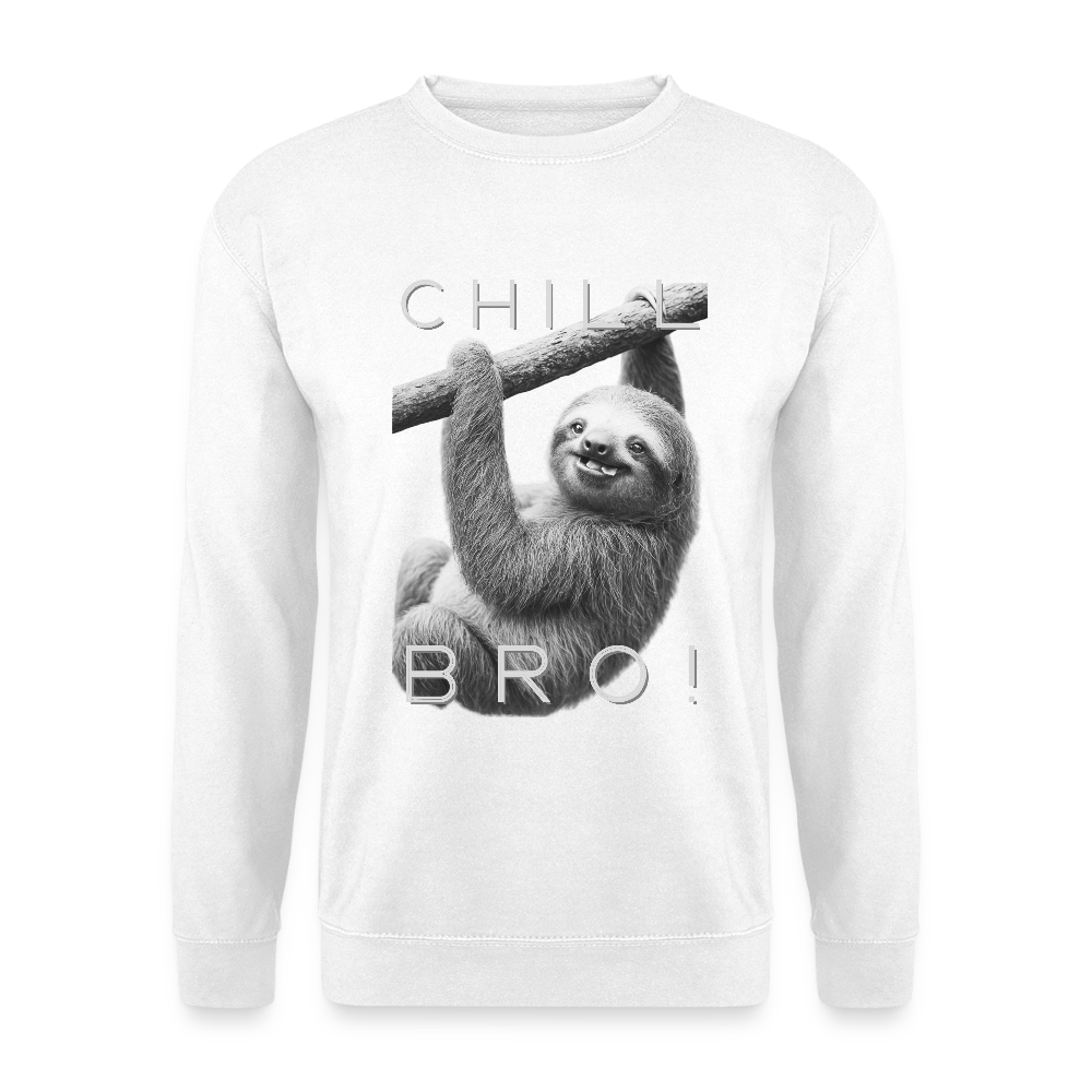 Chill Bro! - Unisex Pullover - Weiß