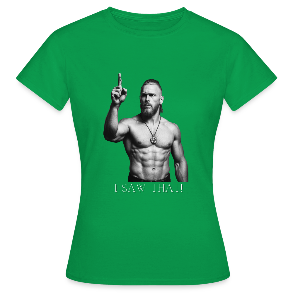 Technoviking - I saw that! - Frauen T-Shirt - Kelly Green