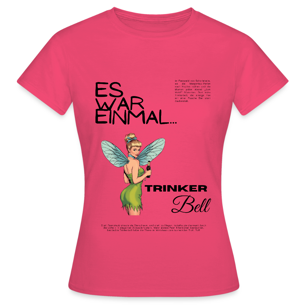 Trinkerbell - Frauen T-Shirt - Azalea