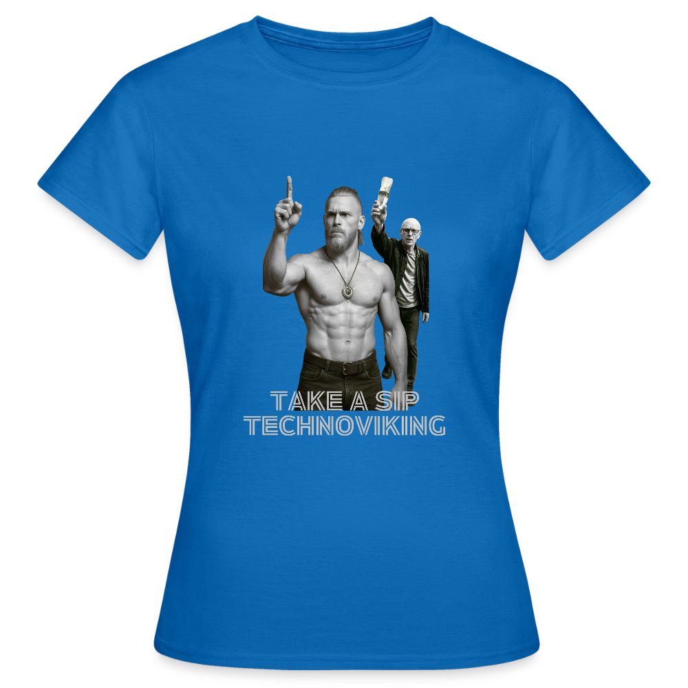 Take a sip Technoviking - Frauen T-Shirt - Royalblau