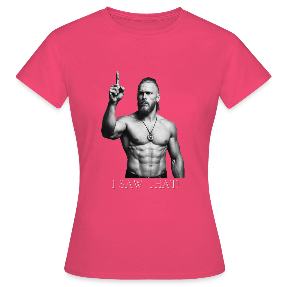 Technoviking - I saw that! - Frauen T-Shirt - Azalea