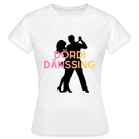 Dördi Dänssing - Frauen T-Shirt - Weiß