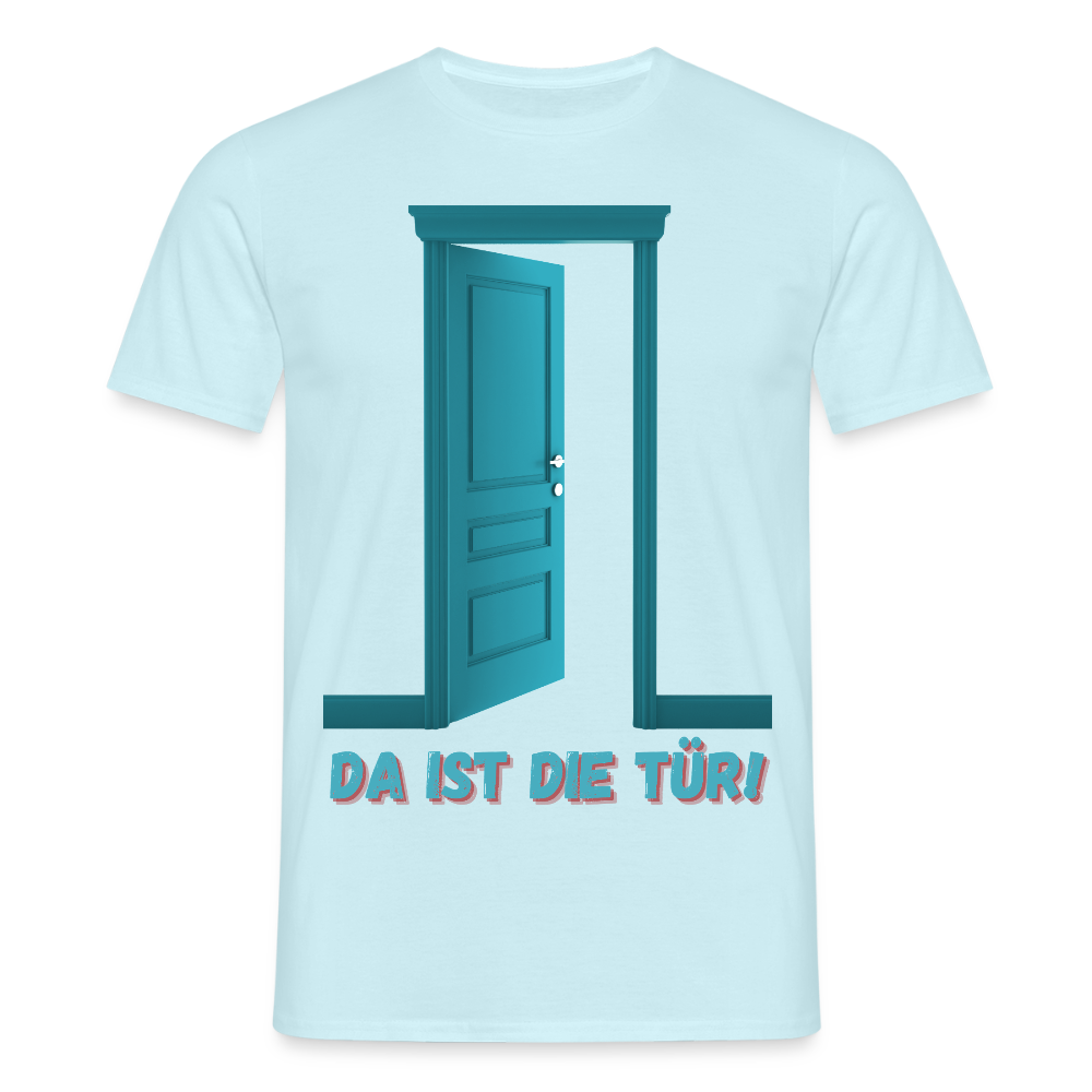 Da ist die Tür - Männer T-Shirt - Sky