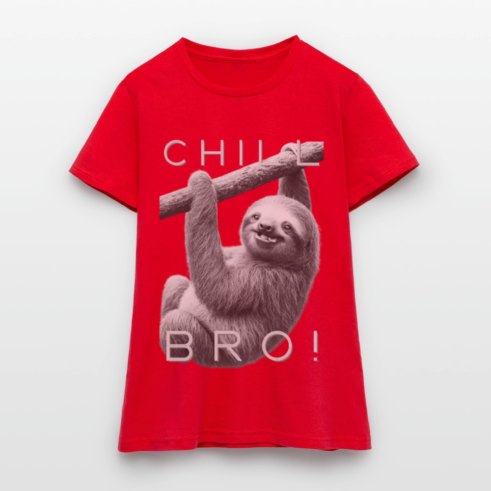 Chill Bro! - Frauen T-Shirt - Rot