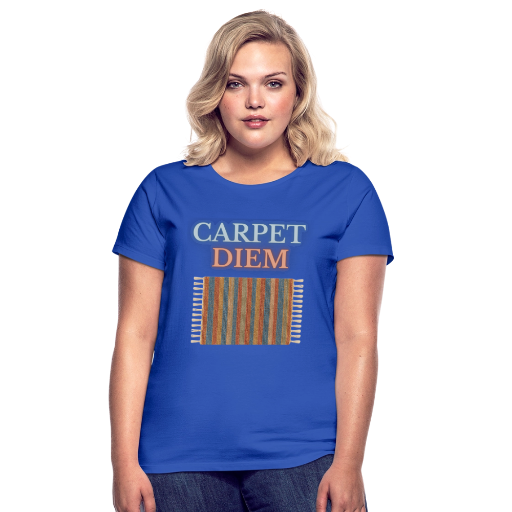 Carpet Diem - Frauen T-Shirt - Royalblau