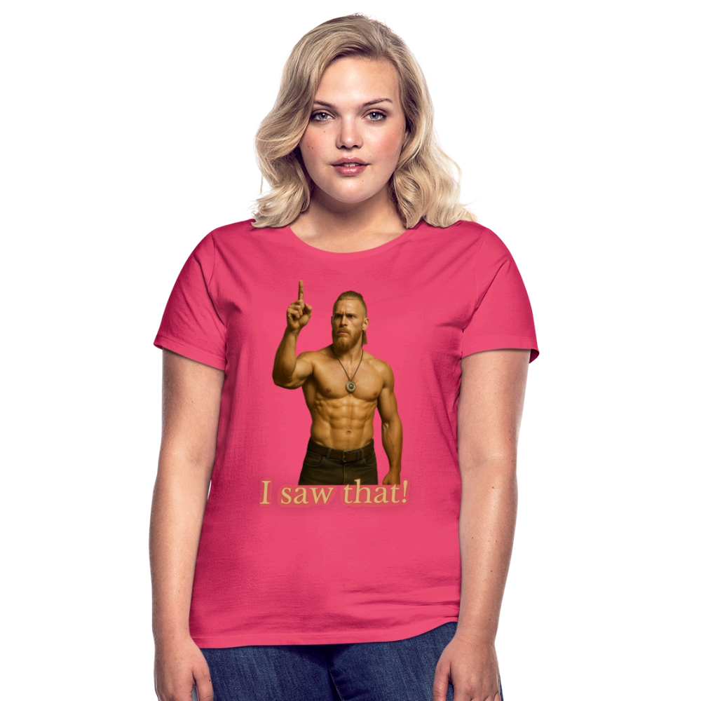 Technoviking - I saw that! - Frauen T-Shirt - Azalea