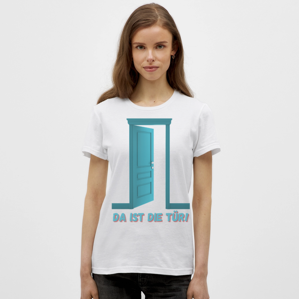 Da ist die Tür - Frauen T-Shirt - Weiß