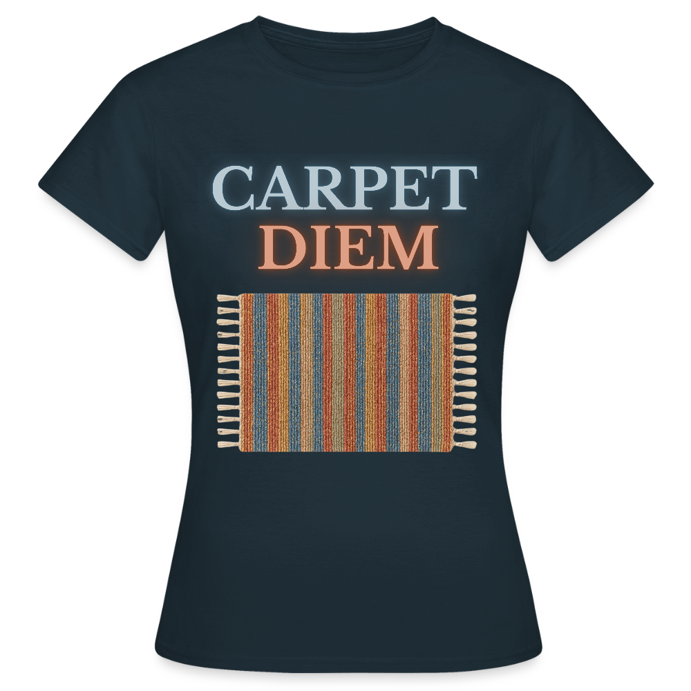 Carpet Diem - Frauen T-Shirt - Navy