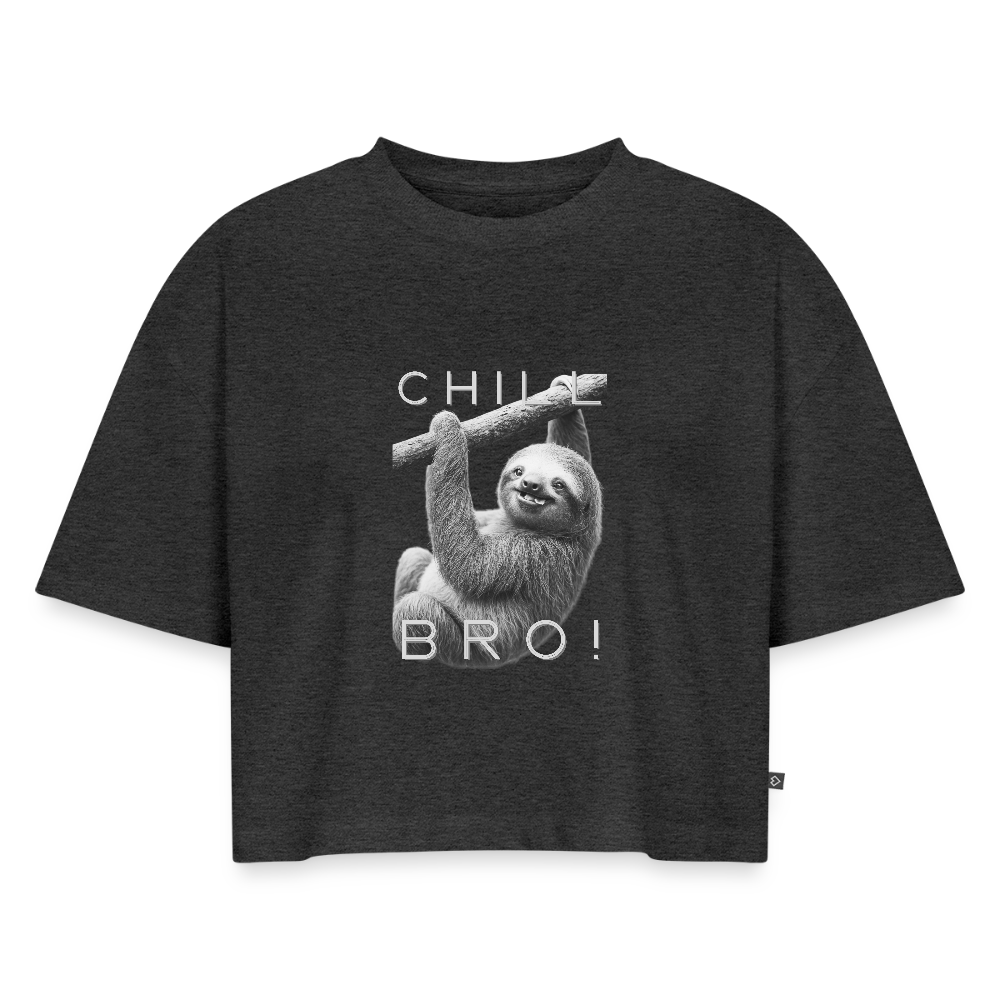 Chill Bro! - Frauen Oversized Bio Cropped T-Shirt - Anthrazit meliert
