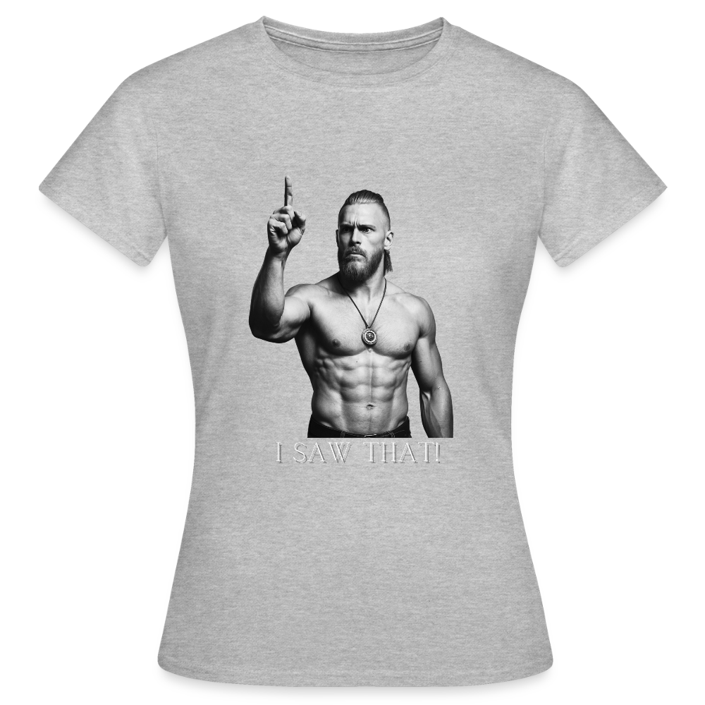 Technoviking - I saw that! - Frauen T-Shirt - Grau meliert