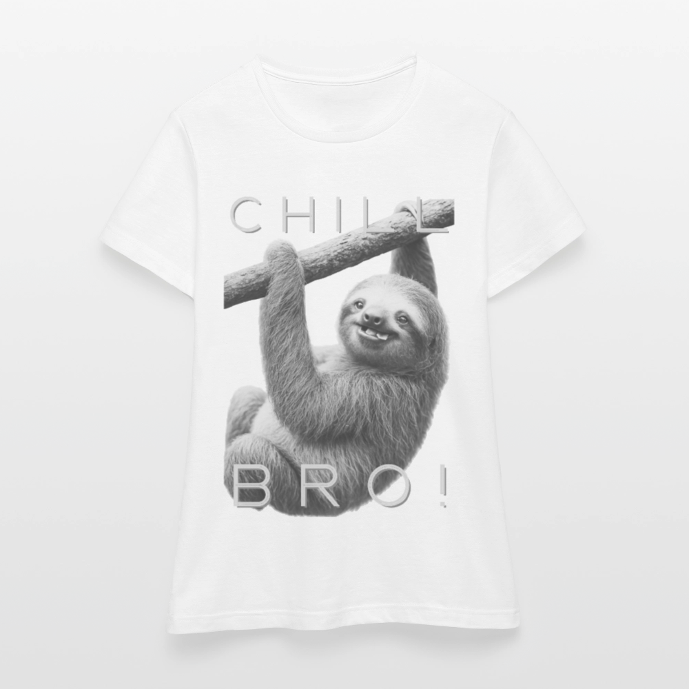 Chill Bro! - Frauen T-Shirt - Weiß