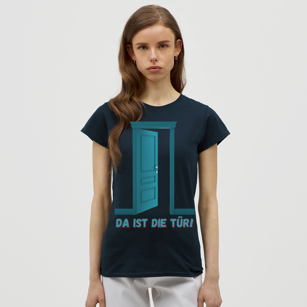 Da ist die Tür - Frauen T-Shirt - Navy
