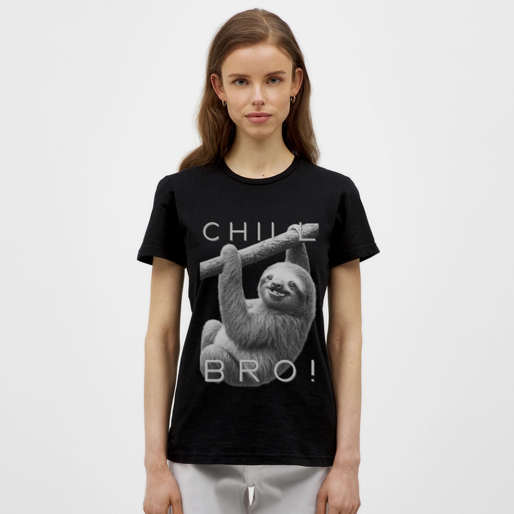 Chill Bro! - Frauen T-Shirt - Schwarz