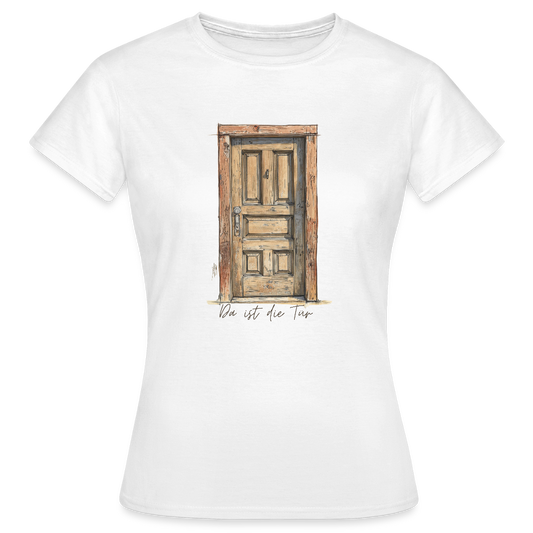 Da ist die Tür Sketch - Frauen T-Shirt - Weiß