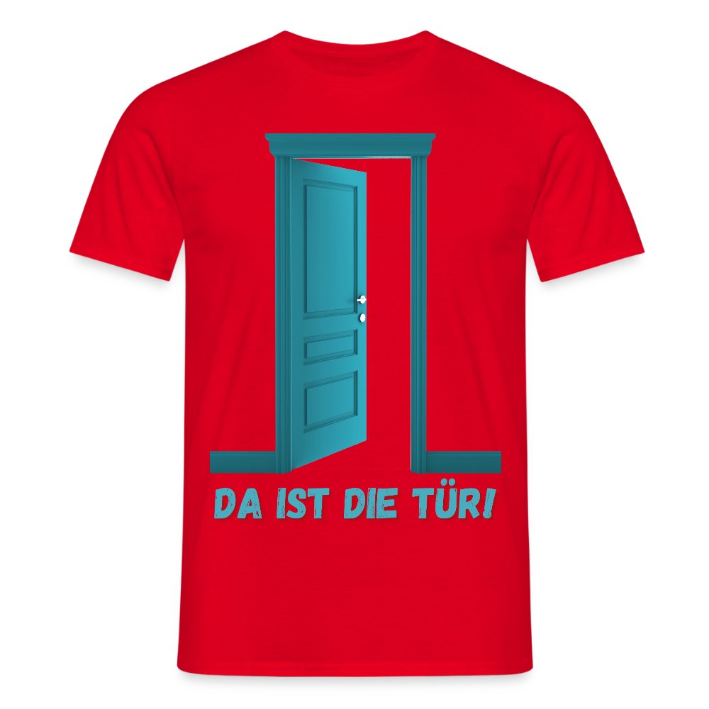 Da ist die Tür - Männer T-Shirt - Rot