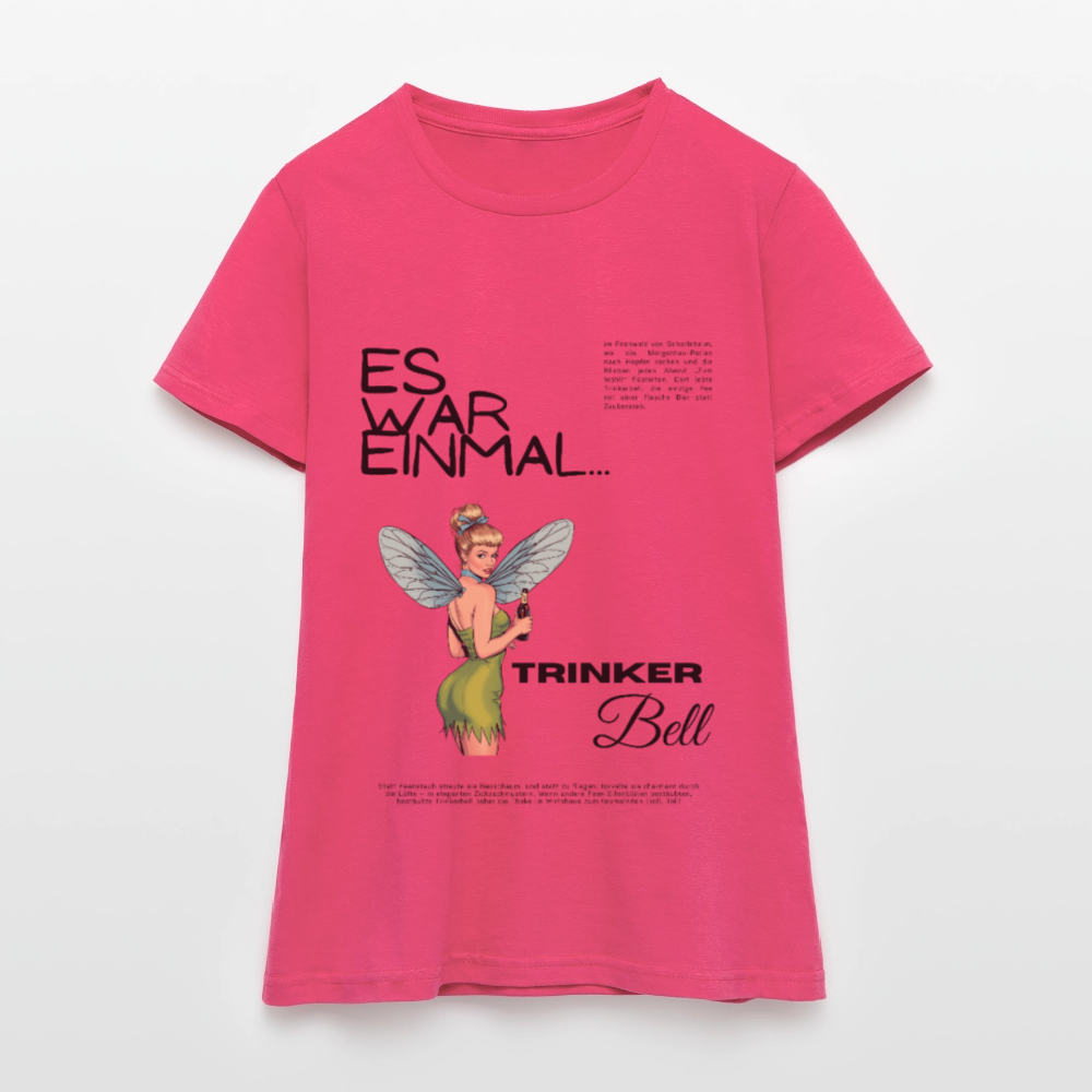 Trinkerbell - Frauen T-Shirt - Azalea